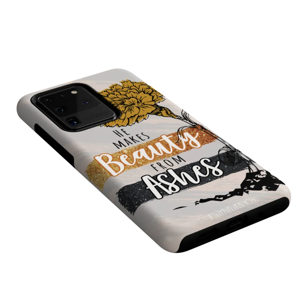 He Makes Beauty From Ashes Tough Phone Case