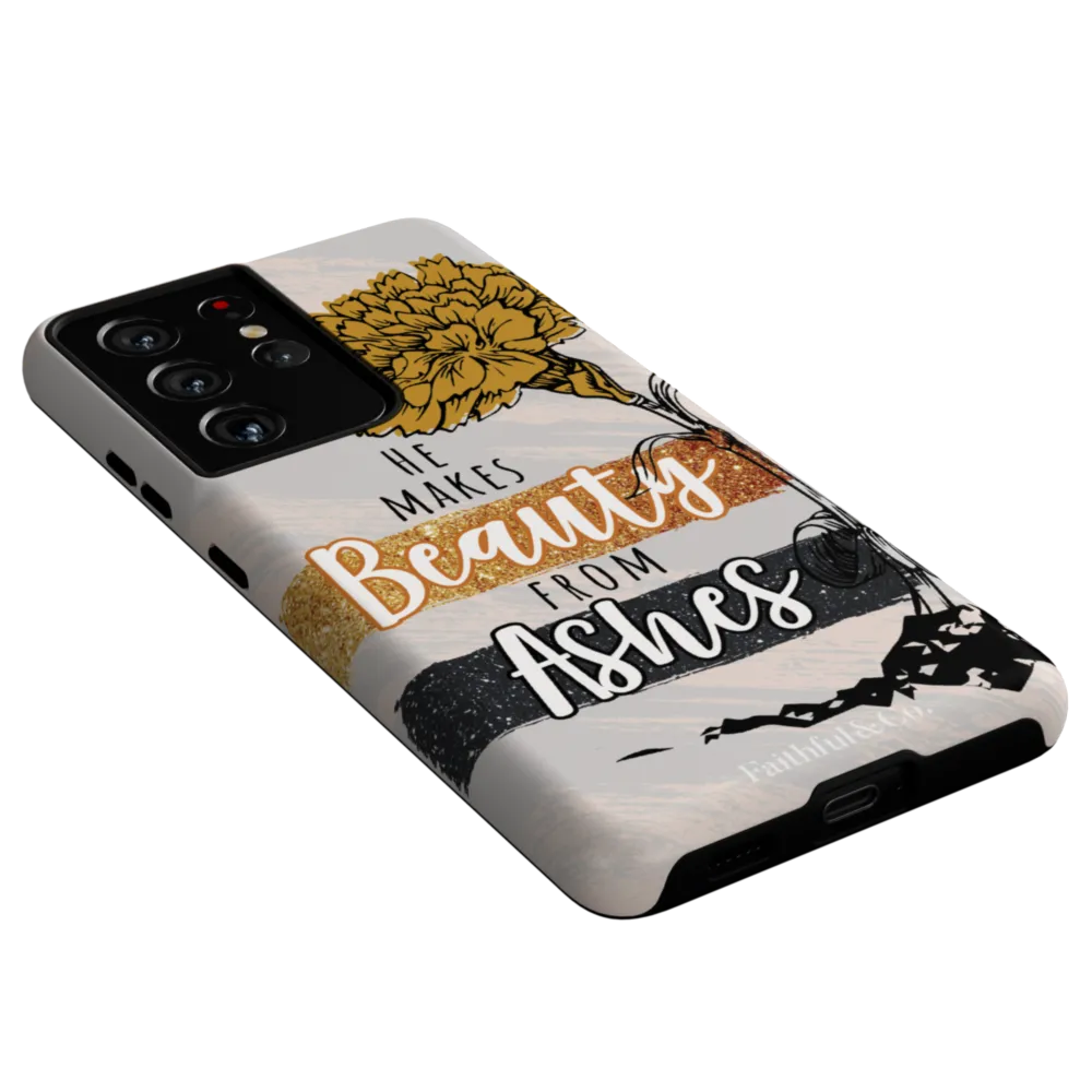 He Makes Beauty From Ashes Tough Phone Case