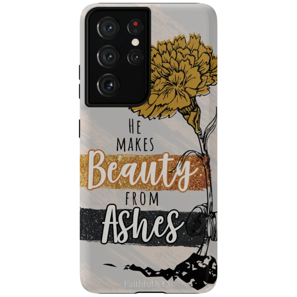 He Makes Beauty From Ashes Tough Phone Case