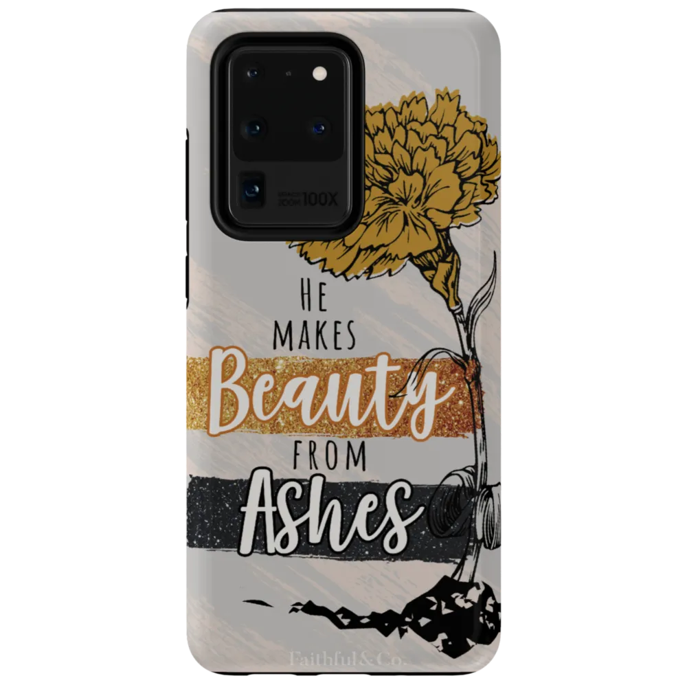 He Makes Beauty From Ashes Tough Phone Case