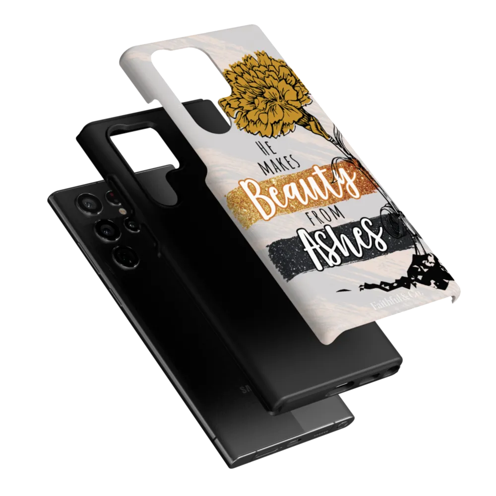 He Makes Beauty From Ashes Tough Phone Case