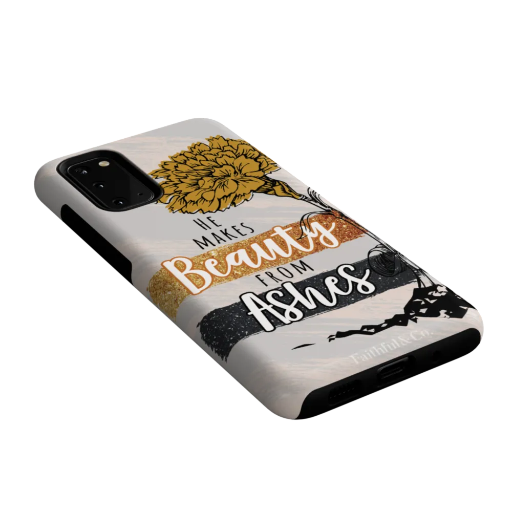 He Makes Beauty From Ashes Tough Phone Case