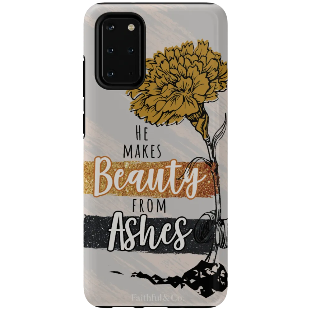 He Makes Beauty From Ashes Tough Phone Case