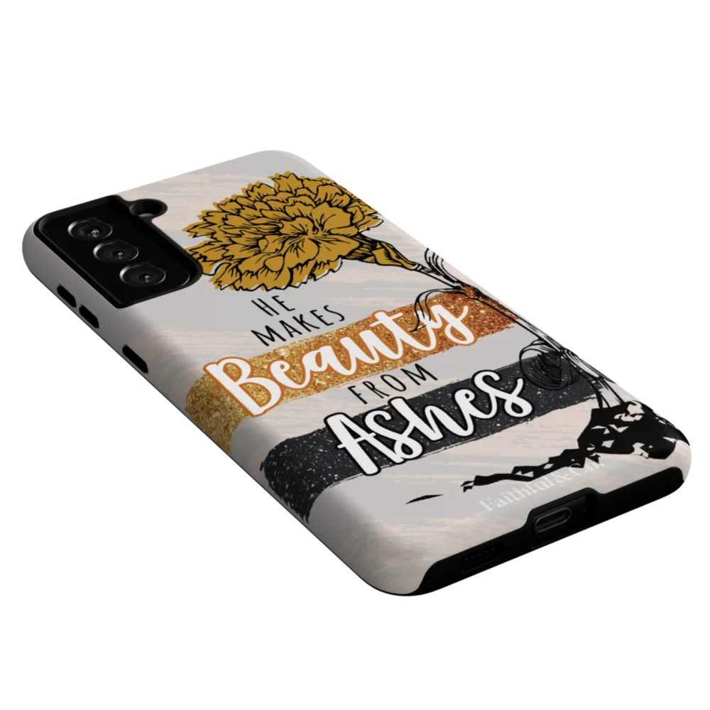 He Makes Beauty From Ashes Tough Phone Case