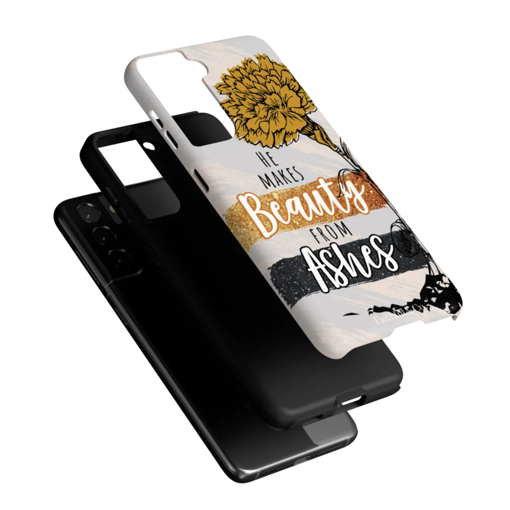 He Makes Beauty From Ashes Tough Phone Case