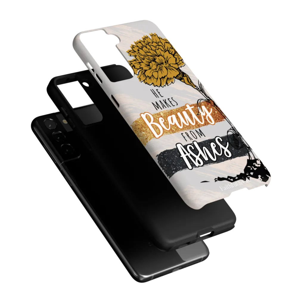 He Makes Beauty From Ashes Tough Phone Case